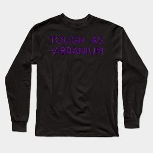 TOUGH AS VIBRANIUM - SLIM BLACK PANTHER Long Sleeve T-Shirt